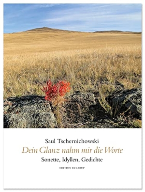 Tschernichowski, Saul. Dein Glanz nahm mir die Worte - Alle drei Bände im Set. Edition Rugerup, 2020.