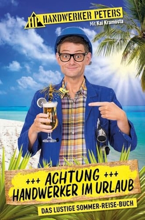 Peters, Handwerker / Kai Kramosta. Achtung: Handwerker im Urlaub - Das lustige Sommer-Reise-Buch. NOVA MD, 2024.