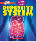 Digestive System (a True Book: Your Amazing Body)