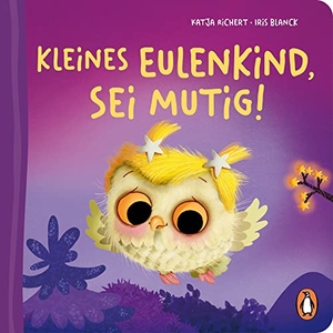 Richert, Katja. Kleines Eulenkind, sei mutig! - Pappbilderbuch mit Sonderausstattung für Kinder ab 2 Jahren. Penguin junior, 2022.