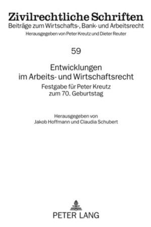 Schubert, Claudia / Jakob Hoffmann-Grambow (Hrsg.). Entwicklungen im Arbeits- und Wirtschaftsrecht - Festgabe für Peter Kreutz zum 70. Geburtstag. Peter Lang, 2009.