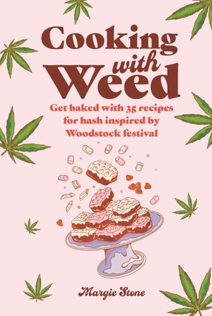 Bone, Dog 'N'. Cooking with Weed - Get baked with 35 recipes for hash inspired by Woodstock festival. Ryland, Peters & Small - IWUK, 2024.