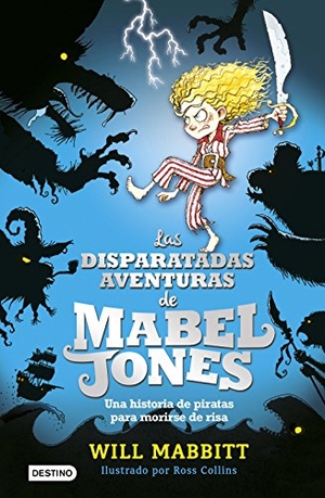 Haig, Matt / Will Mabbitt. Mabel Jones 1. Las disparatadas aventuras de Mabel Jones. Editorial Planeta, S.A., 2016.