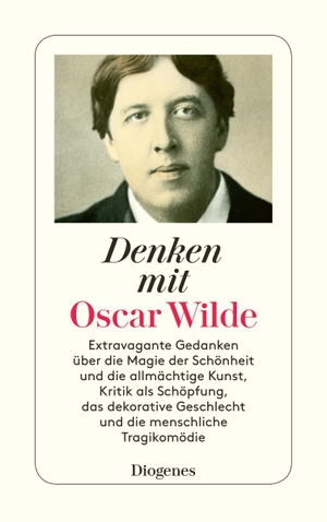Wilde, Oscar. Denken mit Oscar Wilde. Diogenes Verlag AG, 2009.