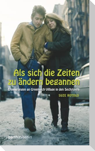 Als sich die Zeiten zu ändern begannen