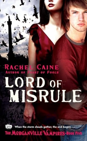 Caine, Rachel. Lord of Misrule - The Morganville Vampires, Book 5. Random House, 2009.