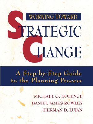 Dolence / Lujan Hd et al. Working Toward Strategic Change. John Wiley & Sons, 1997.