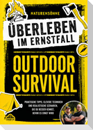 Outdoor Survival - Überleben, wenns drauf ankommt