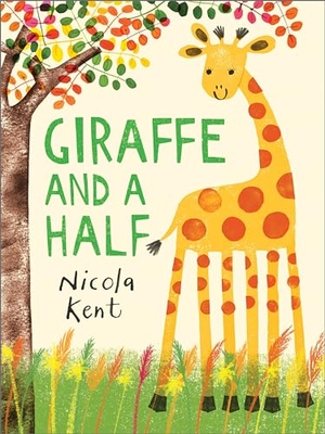 Kent, Nicola. Giraffe and a Half. Andersen Press, 2024.