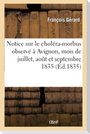 Notice Sur Le Choléra-Morbus Observé À Avignon, Pendant Les Mois de Juillet, Aout Et Septembre 1835