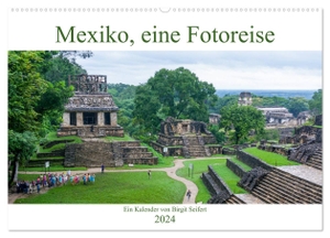 Seifert, Birgit. Mexiko, eine Fotoreise (Wandkalender 2024 DIN A2 quer), CALVENDO Monatskalender - Mexiko, schöne Städte, Natur und großartige Tempel. Calvendo, 2023.