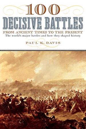 Davis, Paul K. 100 Decisive Battles - From Ancient Times to the Present. Oxford University Press, 2001.