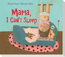 Mama, I Can't Sleep