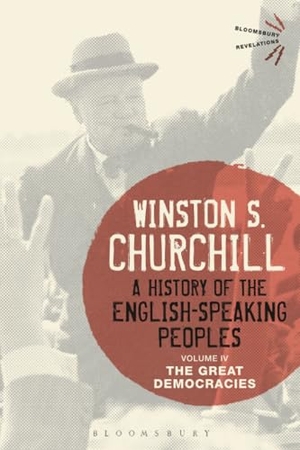 Churchill, Winston S.. A History of the English-Speaking Peoples Volume IV - The Great Democracies. Bloomsbury Publishing PLC, 2015.