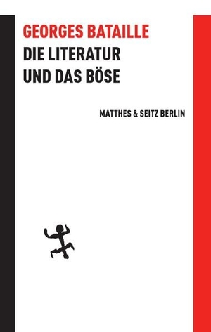 Bataille, Georges. Die Literatur und das Böse. Matthes & Seitz Verlag, 2011.