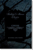 Cheese (Fantasy and Horror Classics)