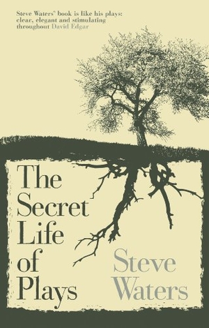 Waters, Steve. The Secret Life of Plays. Nick Hern Books, 2010.