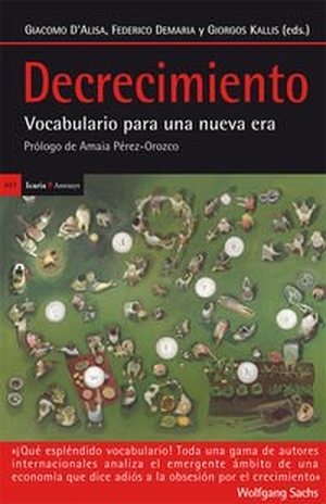 D'Alisa, Giacomo . . . [et al. / Demaria, Federico et al. Decrecimiento : vocabulario para una nueva era. Icaria editorial, 2015.