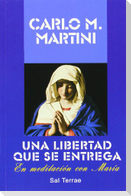 Una libertad que se entrega : en meditación con María