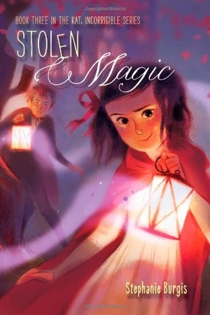 Burgis, Stephanie. Stolen Magic, 3. Atheneum Books for Young Readers, 2013.