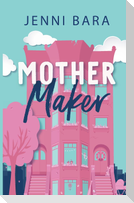 Mother Maker