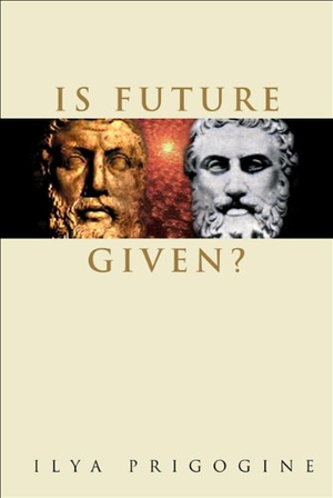 Prigogine, Ilya. Is Future Given?. World Scientific Publishing Company, 2003.