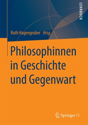 Hagengruber, Ruth (Hrsg.). Philosophinnen in Geschichte und Gegenwart.. Springer-Verlag GmbH, 2024.