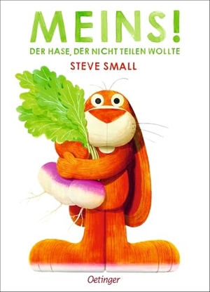 Small, Steve. Meins! Der Hase, der nicht teilen wollte. Oetinger, 2025.