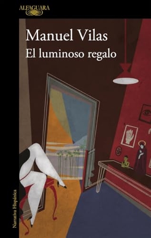 Vilas, Manuel. El luminoso regalo. Ediciones Alfaguara, 2019.