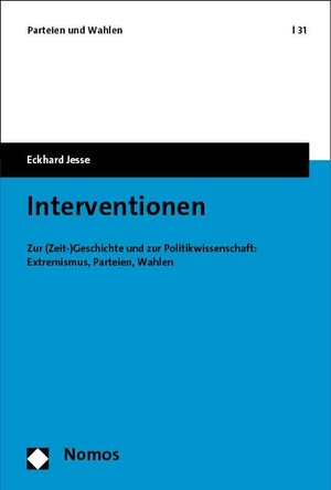 Jesse, Eckhard. Interventionen - Zur (Zeit-)Geschichte und zur Politikwissenschaft: Extremismus, Parteien, Wahlen. Nomos Verlags GmbH, 2023.