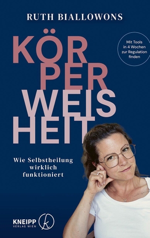 Biallowons, Ruth. Körperweisheit - Wie Selbstheilung wirklich funktioniert. Kneipp Verlag, 2026.