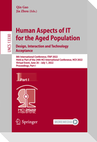 Human Aspects of IT for the Aged Population. Design, Interaction and Technology Acceptance