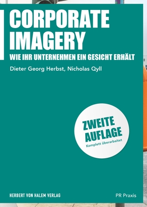 Herbst, Dieter Georg / Nicholas Qyll. Corporate Imagery - Wie Ihr Unternehmen ein Gesicht erhält. Herbert von Halem Verlag, 2023.