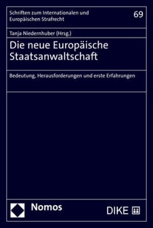 Niedernhuber, Tanja (Hrsg.). Die neue Europäische Staatsanwaltschaft - Bedeutung, Herausforderungen und erste Erfahrungen. Nomos Verlags GmbH, 2023.