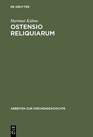 Hartmut Kühne. Ostensio reliquiarum - Untersuchun