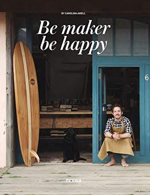 Amell, Carolina. Be Makers, Be Happy. Monsa Publications, 2019.