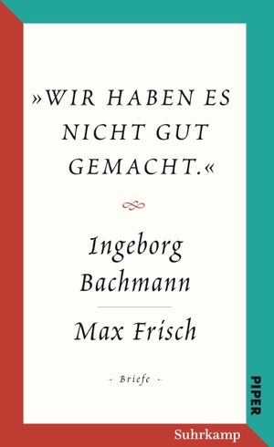 Bachmann, Ingeborg / Max Frisch. Salzburger Bachmann Edition - 'Wir haben es nicht gut gemacht.' Der Briefwechsel Ingeborg Bachmann und Max Frisch.. Suhrkamp Verlag AG, 2023.
