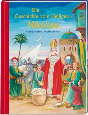 Schneider, Antonie. Die Geschichte vom Heiligen Nikolaus. Coppenrath F, 2003.