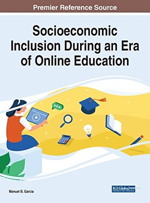 Garcia, Manuel B. (Hrsg.). Socioeconomic Inclusion During an Era of Online Education. IGI Global, 2022.
