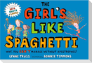 The Girl's Like Spaghetti