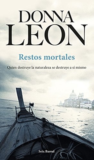 Leon, Donna. Restos mortales. Editorial Seix Barral, 2017.