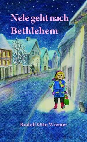 Wiemer, Rudolf Otto. Nele geht nach Bethlehem. Wittig, Friedrich Verlag, 2015.