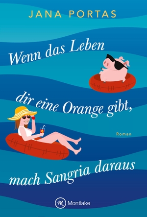 Portas, Jana. Wenn das Leben dir eine Orange gibt, mach Sangria daraus. Montlake, 2026.