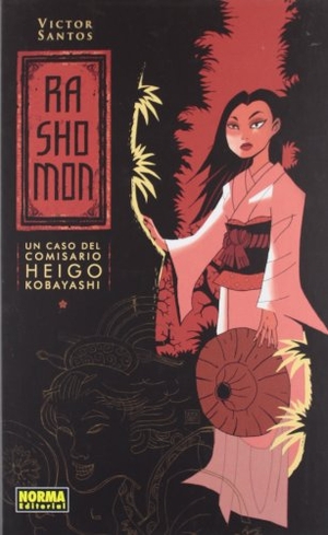 Santos, Víctor. Rashomon 1, Un caso del comisario Heigo Kobayashi. Norma Editorial, S.A., 2012.