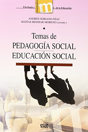 Bedmar Moreno, Matías. Temas de pedagogía social-educación social. Editorial Universidad de Granada, 2015.