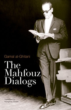 Al-Ghitani, Gamal. The Mahfouz Dialogs. The American University in Cairo Press, 2008.