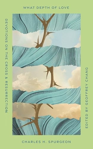 Spurgeon, Charles H. What Depth of Love - Devotions on the Cross and Resurrection. New Growth Press, 2026.