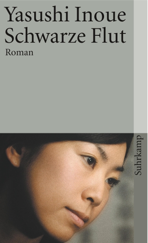 Inoue, Yasushi. Schwarze Flut. Suhrkamp Verlag AG, 2007.