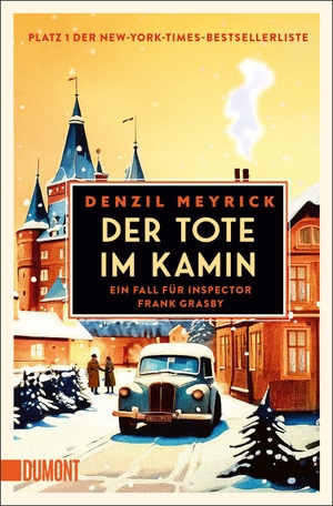 Meyrick, Denzil. Der Tote im Kamin - Ein Fall für Inspector Frank Grasby | Platz 1 der New-York-Times-Bestsellerliste. DuMont Buchverlag GmbH, 2026.