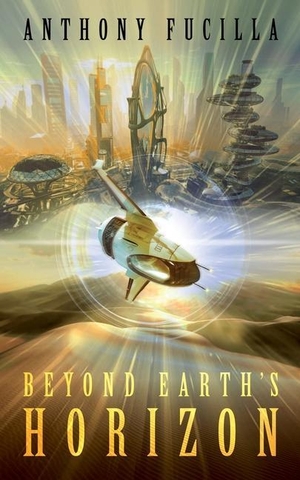 Fucilla, Anthony. Beyond Earth's Horizon. Arima Publishing, 2021.